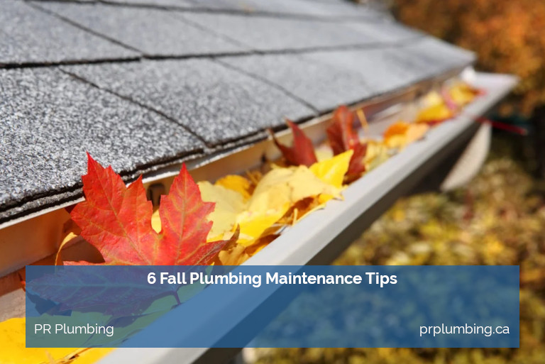 6 Fall Plumbing Maintenance Tips